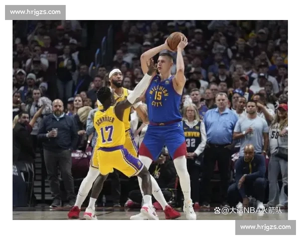 NBA总决赛湖人对掘金G2激战升级胜负悬念再起紫金军团迎关键考验